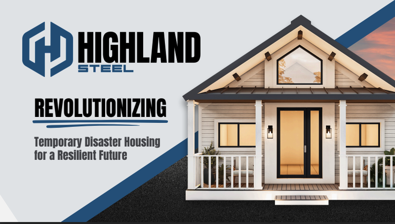 Highland Steel promotional graphic featuring a deployable temporary disaster housing unit
